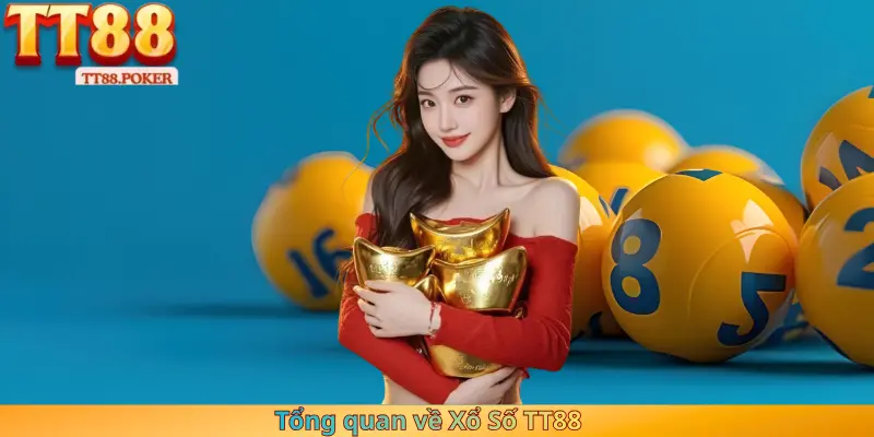Tổng quan về Xổ Số TT88