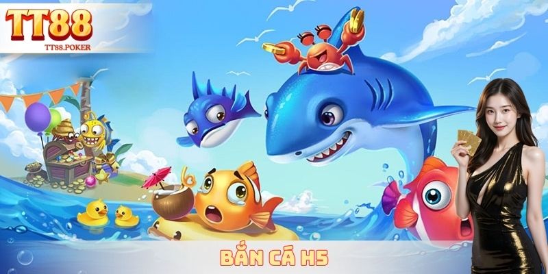 Bắn Cá H5