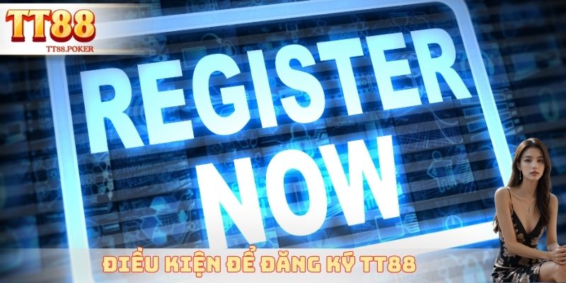 Điều kiện để đăng ký TT88