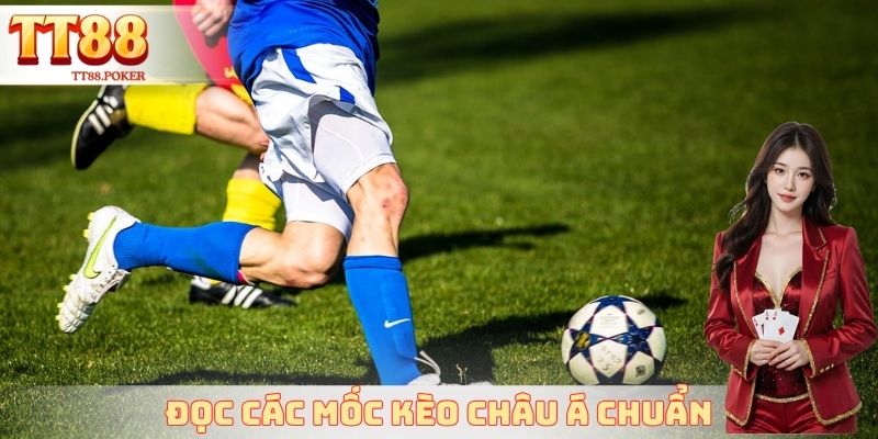 Đọc các mốc kèo châu á chuẩn