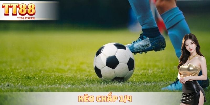 Kèo Chấp 1/4