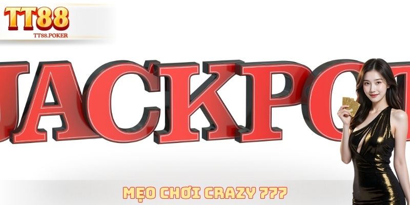 Mẹo chơi Crazy 777