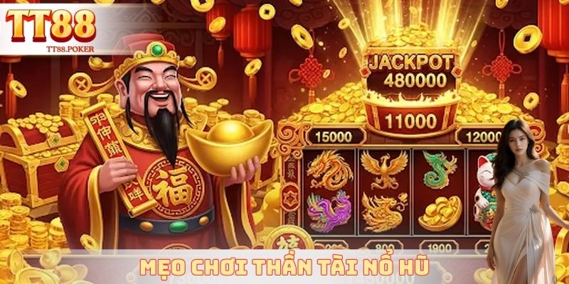 Mẹo chơi thần tài nổ hũ