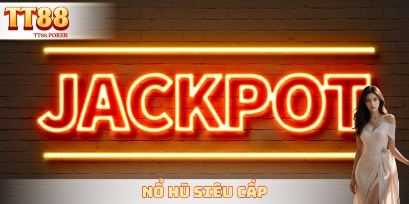 Nổ Hũ Siêu Cấp