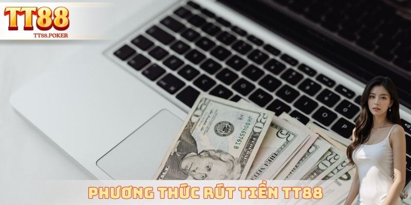 Phương thức rút tiền TT88