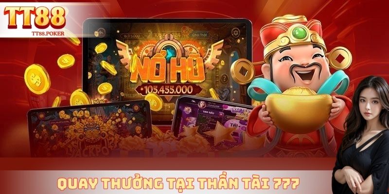 Quay thưởng tại thần tài 777