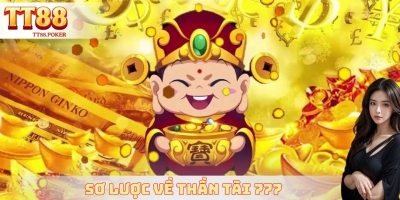 Sơ lược về thần tài 777