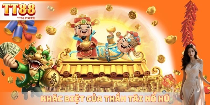 Sự khác biệt của trò chơi thần tài nổ hũ