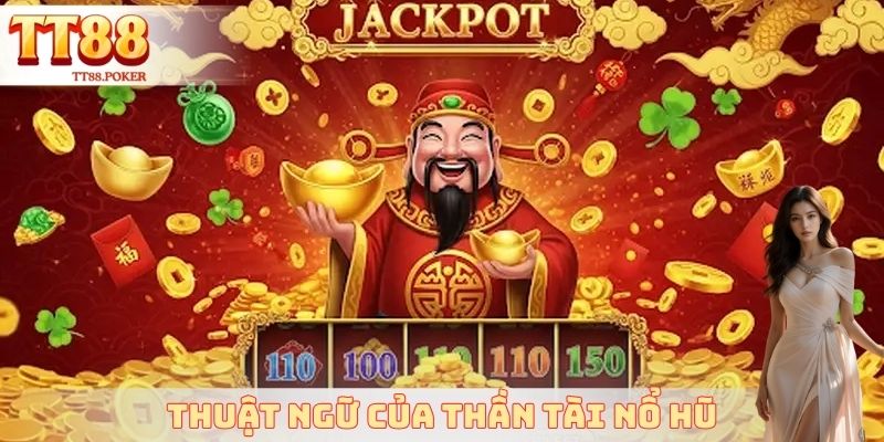 Thuật ngữ của thần tài nổ hũ