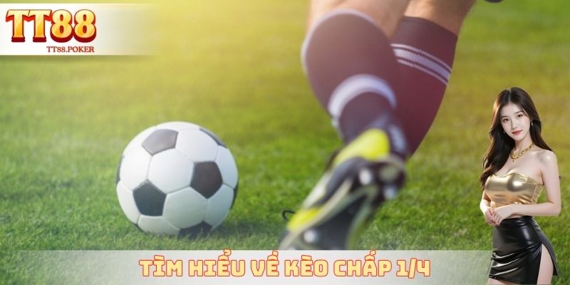 Tìm hiểu về kèo chấp 1/4