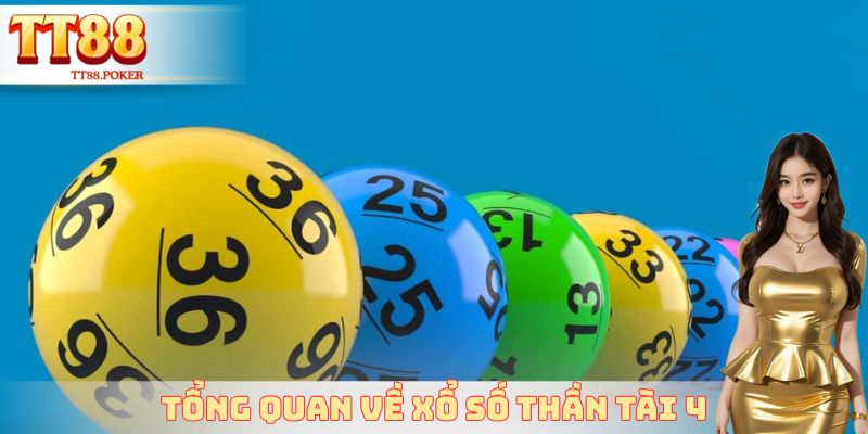 Tổng quan về xổ số thần tài 4