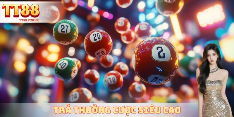 Trả thưởng cược siêu cao